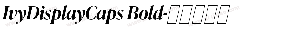 IvyDisplayCaps Bold字体转换